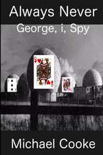 Always Never, George, I, Spy