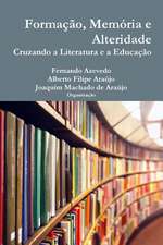 Formacao, Memoria E Alteridade. Cruzando a Literatura E a Educacao