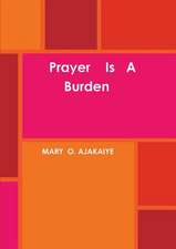 Prayer Is a Burden