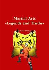 Martial Arts - Legends and Truths