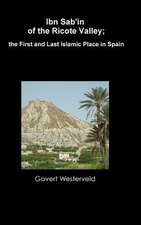 Ibn Sab'in of the Ricote Valley; The First and Last Islamic Place in Spain