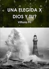 Una Elegida X Dios y Tu?