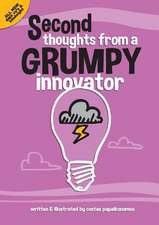 Second Thoughts from a Grumpy Innovator