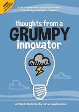 Thoughts from a Grumpy Innovator