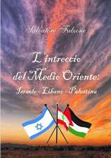 L'Intreccio del Medio Oriente: Israele - Libano - Palestina