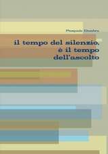 Il Tempo del Silenzio, E Il Tempo Dell'ascolto