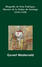 Biografia de Don Fadrique, Maestre de La Orden de Santiago (1342-1358)