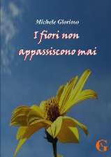 I fiori non appassiscono mai