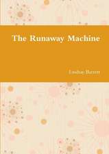 The Runaway Machine