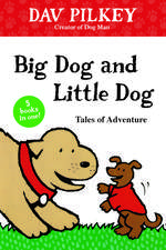 Big Dog and Little Dog Tales of Adventure