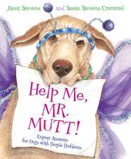 Help Me, Mr. Mutt!: Expert Answers for Dogs with People Problems