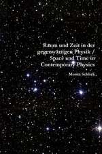 Raum Und Zeit in Der Gegenwartigen Physik / Space and Time in Contemporary Physics