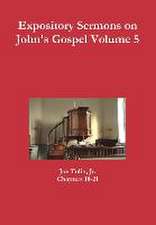 Expository Sermons on John's Gospel Volume 5