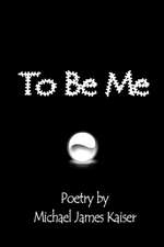 To Be Me