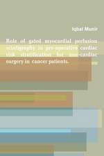 Role of Gated Myocardial Perfusion Scintigraphy in Pre-Operative Cardiac Risk Stratification for Non-Cardiac Surgery in Cancer Patients.