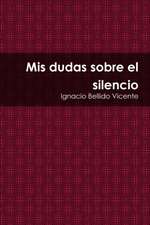 MIS Dudas Sobre El Silencio