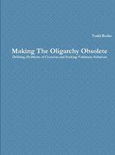 Making The Oligarchy Obsolete Defining Problems of Coercion and Seeking Voluntary Solutions