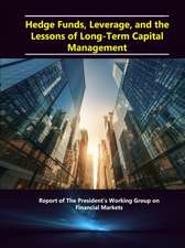 Hedge Funds, Leverage, and the Lessons of Long-Term Capital Management - Report of the President's Working Group on Financial Markets