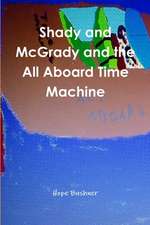 Shady and McGrady and the All Aboard Time Machine