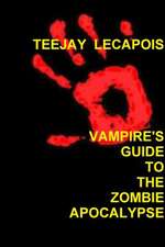 Vampire's Guide to the Zombie Apocalypse