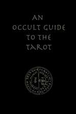 An Occult Guide to the Tarot