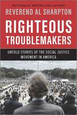 Righteous Troublemakers