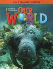 Our World 2: Grammar Workbook (American English)