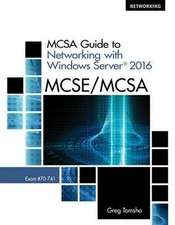 McSa Guide to Networking with Windows Server 2016, Exam 70-741, Loose-Leaf Version