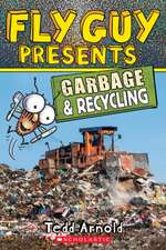 Fly Guy Presents: Garbage and Recycling (Scholastic Reader, Level 2)