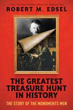 The Greatest Treasure Hunt in History: The Story of the Monuments Men (Scholastic Focus)