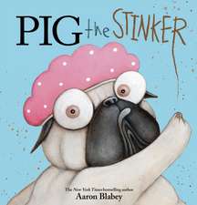 Blabey, A: Pig the Stinker
