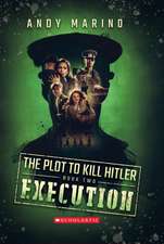 Execution (the Plot to Kill Hitler #2)