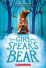 The Girl Who Speaks Bear