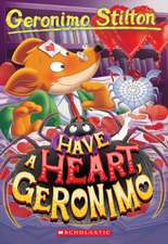 Have a Heart, Geronimo (Geronimo Stilton #80)