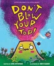 Don't Blow Your Top!