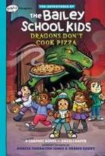 Dragons Don't Cook Pizza: A Graphix Chapters Book (the Adventures of the Bailey School Kids #4)