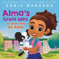 Alma's Great Idea / La Gran Idea de Alma (Alma's Way Hardcover Storybook) (Bilingual)