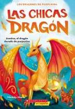 Las Chicas Dragón #1: Azmina, El Dragón Dorado de Purpurina (Dragon Girls #1: Azmina the Gold Glitter Dragon)