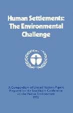 Human Settlements: The Environmental Challenge: A Compendium of United Nations Papers Prepared for the Stockholm Conference on the Human Environment 1972