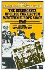 The Resurgence of Class Conflict in Western Europe since 1968: Volume I: National Studies