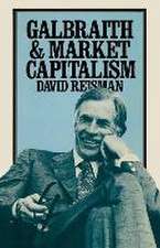 Galbraith and Market Capitalism