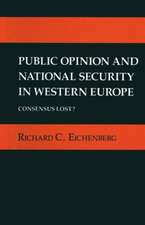 Public Opinion and National Security in Western Europe: Consensus Lost?