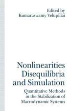 Nonlinearities, Disequilibria and Simulation: Proceedings of the Arne Ryde Symposium on Quantitative Methods in the Stabilization of Macrodynamic Systems