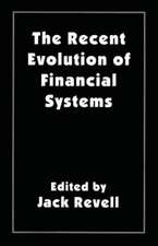 The Recent Evolution of Financial Systems