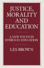 Justice, Morality and Education: A New Focus in Ethics in Education