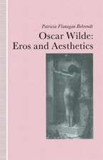 Oscar Wilde Eros and Aesthetics