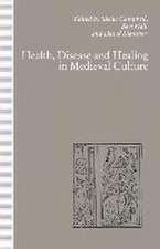 Health, Disease and Healing in Medieval Culture