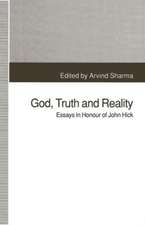 God, Truth and Reality: Essays in Honour of John Hick