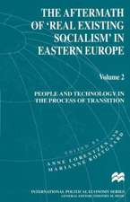 The Aftermath of ‘Real Existing Socialism’ in Eastern Europe: Volume 2: People and Technology in the Process of Transition