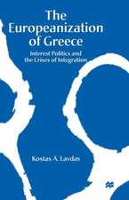 The Europeanization of Greece: Interest Politics and the Crises of Integration